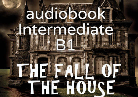 The Fall of the House of Usher audiobook Intermediate B1