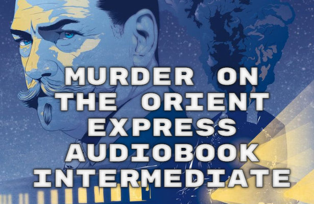 Murder on the Orient Express audiobook Intermediate B2